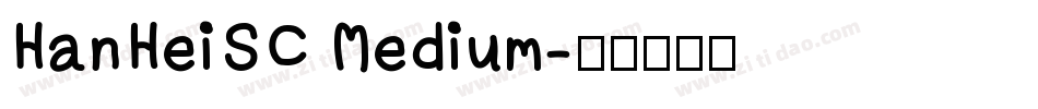 HanHeiSC Medium字体转换